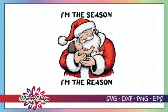 I'm the Season Reason Santa Jesus SVG Crafts