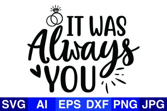 It Was Always You Wedding Svg Png Design & Crafts