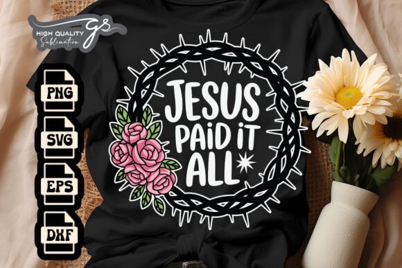 Jesus Paid It All Floral Christian SVG for Crafts