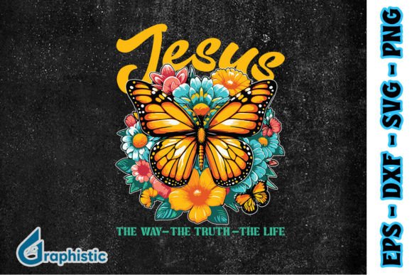 Jesus the Way the Truth Life SVG and Print Templates