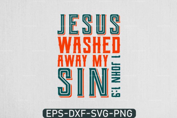 Jesus Washed Away My Sin 1 John 19 SVG Crafts