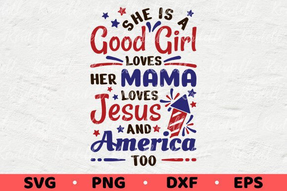 She’s Good Girl Loves Jesus and America Illustrations