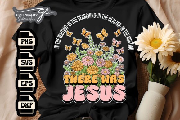 There Was Jesus Floral Wildflower SVG for Crafts