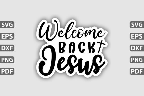 Welcome Back Jesus Sticker Design & Crafts